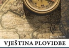 Udžbenik "Vještina plovidbe: navigacija svjetskim morima u doba velikih geografskih otkrića" - autor prof. dr. sc. M. Pavić!