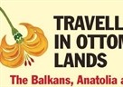 Međunarodni kongres za osmansku povijest Travellers in Ottoman Lands : The Balkans, Anatolia and Beyond!