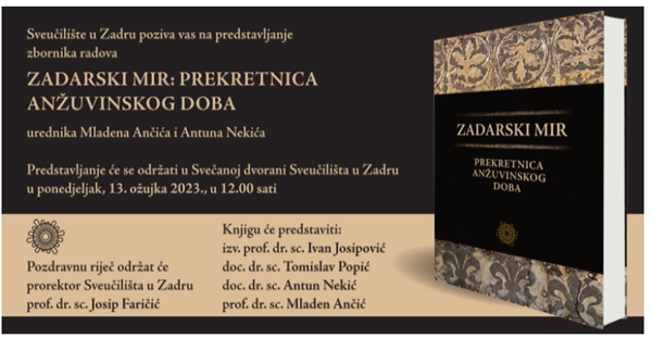Predstavljanje zbornika radova „Zadarski mir – prekretnica anžuvinskog doba“!