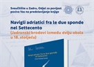 Predstavljanje knjige "Navigli adriatici fra le due sponde nel Settecento" (Jadransko brodovlje između dviju obale u 18. stoljeću) autorice Zrinke Podhraški Čizmek!