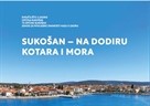 Monografija "Sukošan – na dodiru Kotara i mora", urednici Milorad Pavić i Mirisa Katić Piljušić!